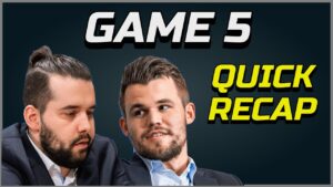 World Chess Championship 2021 – Game 5 Recap!    Magnus Carlsen vs. Ian Nepomniachtchi