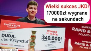 SZACHY 457# Wielki sukces Jana-Krzysztofa Dudy w Superbet Rapid & Blitz Warszawa 2022, brawo JKD!