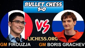 GM Alireza Firouzja vs GM Boris Grachev | Bullet chess 1+0 | lichess.org