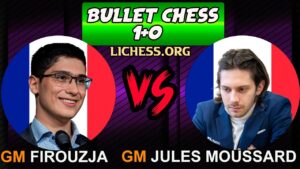 GM Alireza Firouzja vs GM Jules Moussard | Bullet chess 1+0 | lichess.org
