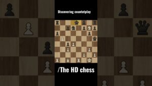 Discovering Counter play /The HD chess #shorts #ytshorts #chess #chess.com