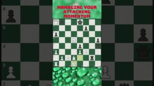Managing Your Attacking Momentum #shorts #chess