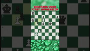 Checking Your First Impression #shorts #chess