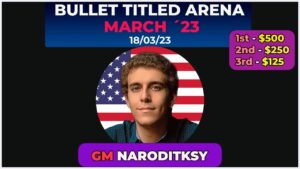 Daniel Naroditsky | Lichess Bullet Titled Arena | Bullet Chess 1+0 | 18/03/23