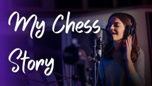 My Chess Story